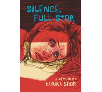 Silence, Full Stop : A Memoir