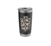 Silence Grows Here Quiet Nature Calm Mind Stainless Steel Insulated Tumbler