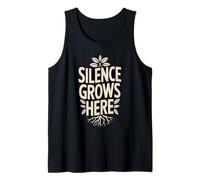 Silence Grows Here Quiet Nature Calm Mind Tank Top