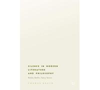 Silence in Modern Literature and Philosophy: Beckett, Barthes, Nancy, Stevens