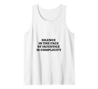 Silence in The Face of Injustice is Complicity Tank Top