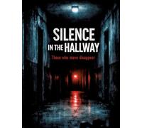 Silence in the Hallway: Those who move disappear