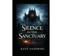 Silence In The Sanctuary: A Heaven Murder Mystery