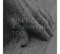 Silence Is a Rhythm Too