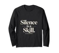 Silence is A Skill Not Everyone Has It Long Sleeve T-Shirt