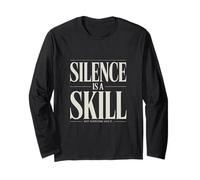 Silence is A Skill Not Everyone Has It Long Sleeve T-Shirt