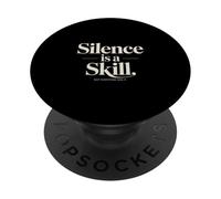 Silence Is A Skill Not Everyone Has It PopSockets Adhesive PopGrip