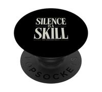 Silence Is A Skill Not Everyone Has It PopSockets Adhesive PopGrip
