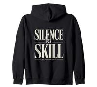 Silence Is A Skill Not Everyone Has It Zip Hoodie