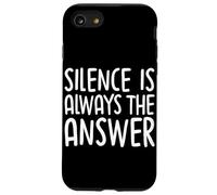 Silence Is Always The Answer Simple Quiet Peace Case for iPhone SE (2020) / 7 / 8