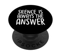 Silence Is Always The Answer Simple Quiet Peace PopSockets Adhesive PopGrip