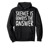 Silence Is Always The Answer Simple Quiet Peace Pullover Hoodie