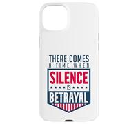 Silence is Betrayal Case for iPhone 15 Plus