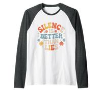Silence is Better Than Lies Truth Drama Quotes - Raglan Baseball Tee
