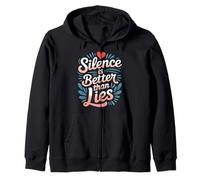 Silence Is Better Than Lies Truth Drama Quotes |- Zip Hoodie