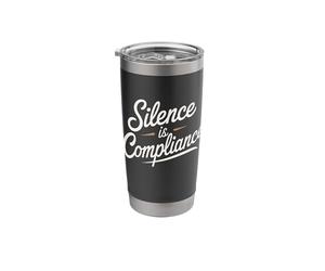 Silence is Compliance Stop Racists Anti Trump Vance Stainless Steel Insulated Tumbler