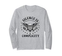 Silence is Complicity Liberal Democrat Freedom Equal Rights Long Sleeve T-Shirt