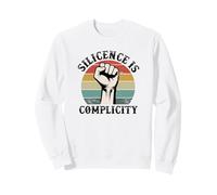 Silence is complicity Liberal Democrat Freedom Equal Rights Sweatshirt
