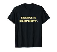 Silence Is Complicity tee T-Shirt