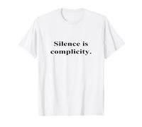 Silence Is Complicity tee T-Shirt
