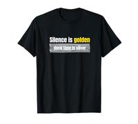 Silence is Golden, Duck Tape is Silver T-Shirt