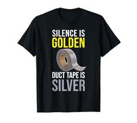 Silence is golden, duct tape is silver, funny duct tape T-Shirt