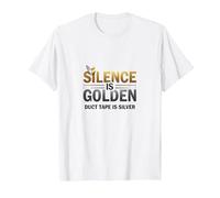 Silence is Golden Duct Tape is Silver Funny Quote T-Shirt, Men, White, 3XL