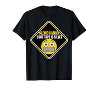 Silence is Golden Duct Tape is Silver - Sarcastic T-Shirt