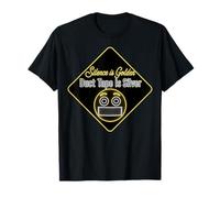 Silence is Golden Duct Tape is Silver - Sarcastic T-Shirt