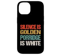 Silence Is Golden Porridge Is White - Funny Absurd Proverb Case for iPhone 14