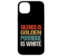 Silence Is Golden Porridge Is White - Funny Absurd Proverb Case for iPhone 14 Plus