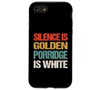 Silence Is Golden Porridge Is White - Funny Absurd Proverb Case for iPhone SE (2020) / 7/8