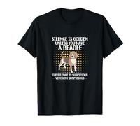 Silence Is Golden Unless You Have A Beagle Dog Owner T-Shirt