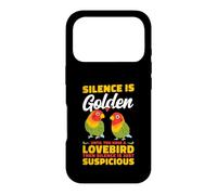 Silence Is Golden Until You Have A Lovebird Owner Case for iPhone 17 Pro