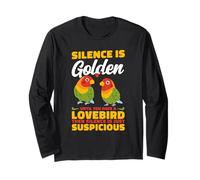 Silence Is Golden Until You Have A Lovebird Owner Long Sleeve T-Shirt