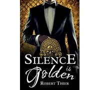 Silence is Golden: Volume 3 (Storm and Silence Saga)