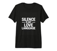 Silence is My Love Language Introvert Mood Premium T-Shirt