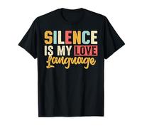 Silence Is My Love Language T-Shirt