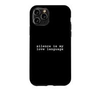 Silence is my love languages Case for iPhone 11 Pro