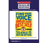 Silence is Not An Option: Find Your Voice and Be Your Best Self: teaching activities for guided and shared reading, writing, speaking, listening and more! (Read & Respond)