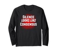 Silence Looks Like Consensus. Political Long Sleeve T-Shirt