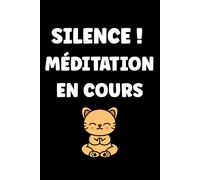Silence méditation en cours: Carnet de notes méditation humour - 110 pages lignées - cadeau méditation original drôle
