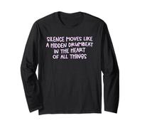 Silence Moves Like A Hidden Drumbeat Mindfulness Meditation Long Sleeve T-Shirt