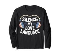 Silence My Love Language Introvert Humor Long Sleeve T-Shirt