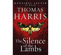 Silence Of The Lambs: The chilling crime classic, the bestselling thriller series behind the award-winning film (Hannibal Lecter): 2