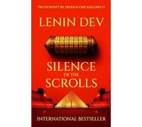 Silence of the Scrolls: Truth won’t be truer if one follows it: An Unearthed Manuscript Ignites Global Conspiracy, Forbidden Revelations, Relentless Pursuit, Shattering Faith, Eternal Secrets