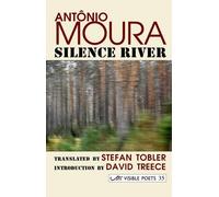 Silence River: Selected Poems (Visible Poets)