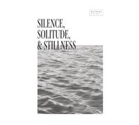 Silence, Solitude, & Stillness (Retreat Guide)