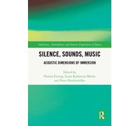 Silence, Sounds, Music : Acoustic Dimensions of Immersion