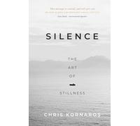 SILENCE: The Art of Stillness